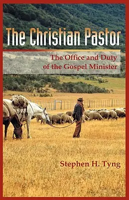 Il pastore cristiano: Il suo ufficio e il suo dovere - The Christian Pastor: His Office and Duty