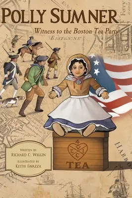 Polly Sumner - Testimone del Tea Party di Boston - Polly Sumner - Witness to The Boston Tea Party