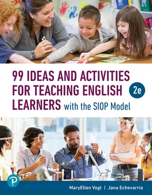 99 idee e attività per insegnare agli studenti di inglese con il modello Siop - 99 Ideas and Activities for Teaching English Learners with the Siop Model