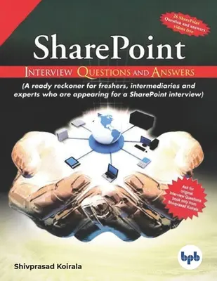 Domande e risposte ai colloqui SharePoint: Ottenere la vista a volo d'uccello di ciò che è richiesto nei colloqui SharePoint - SharePoint Interview Questions and Answers: Get the birds eye view of what is required in SharePoint interviews