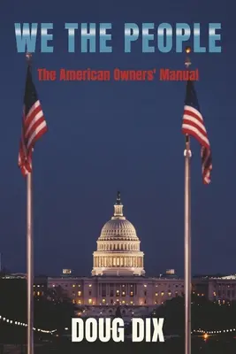 Noi il popolo: Il manuale del proprietario americano - We the People: The American Owners' Manual