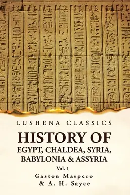 Storia dell'Egitto, della Caldea, della Siria, della Babilonia e dell'Assiria di Gaston Volume 1 - History of Egypt, Chaldea, Syria, Babylonia and Assyria by Gaston Volume 1