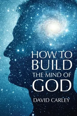 Come costruire la mente di Dio - How To Build The Mind Of God