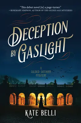 Inganno a lume di gas: Un mistero della Gotham dorata - Deception by Gaslight: A Gilded Gotham Mystery