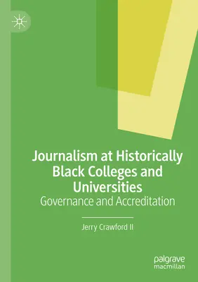 Giornalismo nei college e nelle università storicamente neri: Governance e accreditamento - Journalism at Historically Black Colleges and Universities: Governance and Accreditation