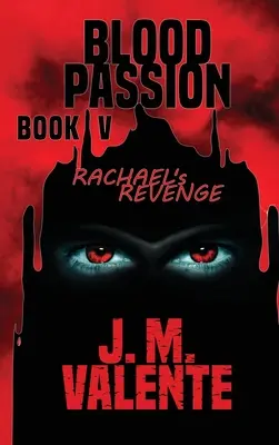 Passione di sangue libro V: La vendetta di Rachael - Blood Passion Book V: Rachael's Revenge