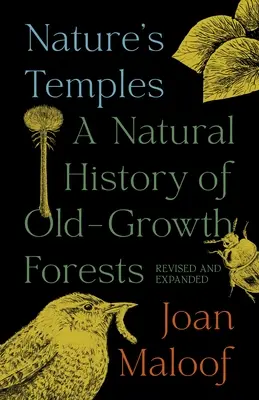I templi della natura: Una storia naturale delle foreste secolari riveduta e ampliata - Nature's Temples: A Natural History of Old-Growth Forests Revised and Expanded
