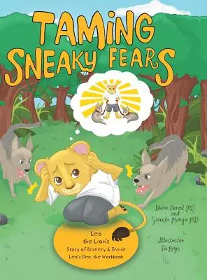 Domare le paure subdole: La storia di coraggio di Leo il Leone e Dentro la tana di Leo: il libro di lavoro - Taming Sneaky Fears: Leo the Lion's Story of Bravery & Inside Leo's Den: the Workbook