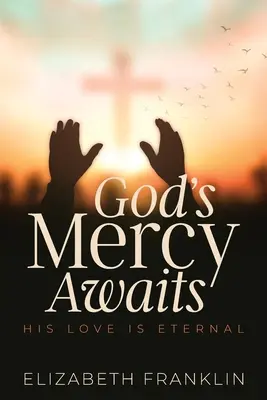 La misericordia di Dio ci aspetta: Il suo amore è eterno - God's Mercy Awaits: His Love is Eternal