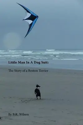 Un omino vestito da cane: La storia di un Boston Terrier - Little Man in a Dog Suit: The Story of a Boston Terrier