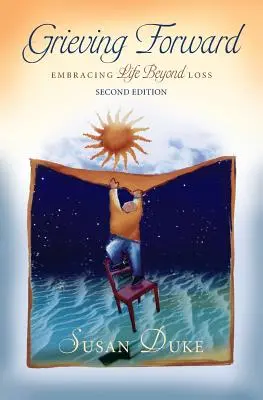 L'elaborazione del lutto: Abbracciare la vita oltre la perdita - Grieving Forward: Embracing Life Beyond Loss