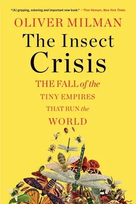 La crisi degli insetti: La caduta dei piccoli imperi che governano il mondo - The Insect Crisis: The Fall of the Tiny Empires That Run the World