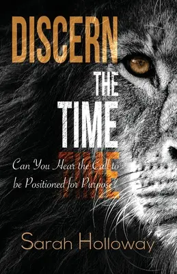 Discernere l'ora: riuscite a sentire la chiamata a posizionarvi per uno scopo? - Discern the Time: Can You Hear the Call to be Positioned for Purpose