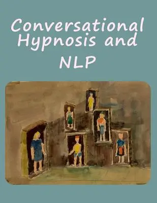 Ipnosi conversazionale e PNL - Conversational Hypnosis and NLP