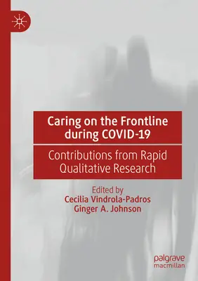 L'assistenza in prima linea durante la Covid-19: Contributi dalla ricerca qualitativa rapida - Caring on the Frontline During Covid-19: Contributions from Rapid Qualitative Research
