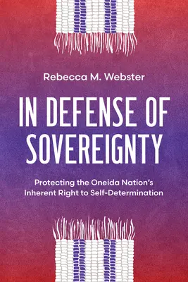 In difesa della sovranità: Proteggere il diritto intrinseco della Nazione Oneida all'autodeterminazione - In Defense of Sovereignty: Protecting the Oneida Nation's Inherent Right to Self-Determination
