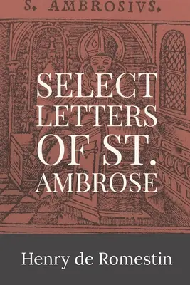 Lettere scelte di Sant'Ambrogio - Select Letters of St. Ambrose