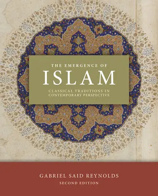 L'emergere dell'Islam, 2a edizione: Tradizioni classiche in prospettiva contemporanea - The Emergence of Islam, 2nd Edition: Classical Traditions in Contemporary Perspective