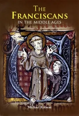 I francescani nel Medioevo - The Franciscans in the Middle Ages
