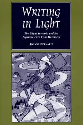 Scrivere nella luce: Lo scenario del silenzio e il movimento del cinema puro giapponese - Writing in Light: The Silent Scenario and the Japanese Pure Film Movement