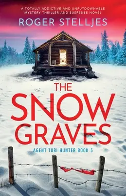 Le tombe di neve: Un romanzo di mistero, thriller e suspense assolutamente coinvolgente e imprescindibile - The Snow Graves: A totally addictive and unputdownable mystery thriller and suspense novel