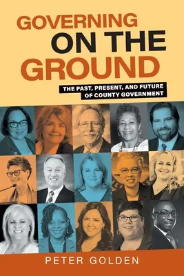 Governare sul territorio: Il passato, il presente e il futuro del governo di una contea - Governing on the Ground: The Past, Present, and Future of County Government