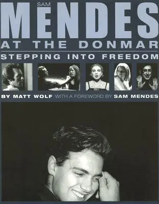 Sam Mendes al Donmar: Un passo verso la libertà - Sam Mendes at the Donmar: Stepping into Freedom