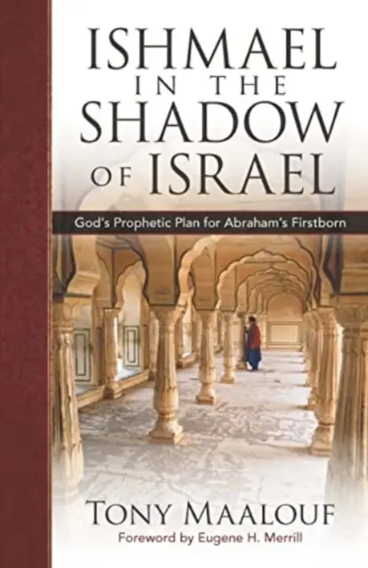 Ismaele all'ombra di Israele: Il piano profetico di Dio per il primogenito di Abramo - Ishmael in the Shadow of Israel: God's Prophetic Plan for Abraham's Firstborn