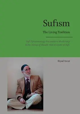 Sufismo - La tradizione vivente: L'epistemologia sufi incontra la modernità nella Tariqa di Shaykh 'Abd al-Qadir al-Sufi - Sufism - The Living Tradition: Sufi Epistemology Encounters Modernity in the Tariqa of Shaykh 'Abd al-Qadir al-Sufi