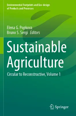 Agricoltura sostenibile: Da circolare a ricostruttiva, volume 1 - Sustainable Agriculture: Circular to Reconstructive, Volume 1