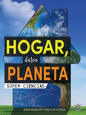 Hogar, Dulce Planeta: Casa dolce pianeta - Hogar, Dulce Planeta: Home Sweet Planet