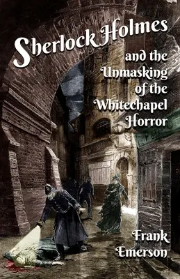 Sherlock Holmes e lo smascheramento dell'orrore di Whitechapel - Sherlock Holmes and The Unmasking of the Whitechapel Horror