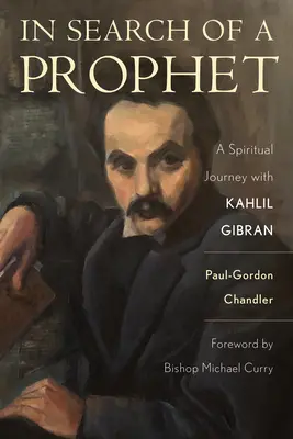 Alla ricerca di un profeta: Un viaggio spirituale con Kahlil Gibran - In Search of a Prophet: A Spiritual Journey with Kahlil Gibran