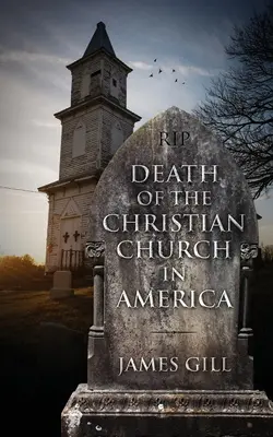 La morte della Chiesa cristiana in America - Death of the Christian Church in America