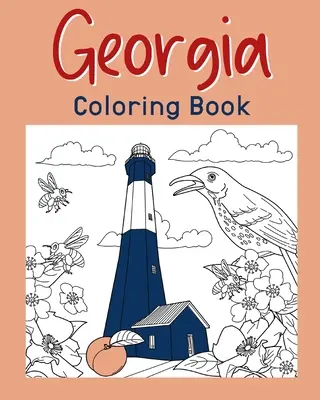 Libro da colorare sulla Georgia: Disegni da colorare per adulti, pittura su punti di riferimento e icone degli Stati Uniti d'America, stress divertente - Georgia Coloring Book: Adult Coloring Pages, Painting on USA States Landmarks and Iconic, Funny Stress