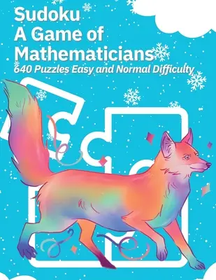 Sudoku Un gioco di matematici 640 puzzle Difficoltà facile e normale - Sudoku A Game of Mathematicians 640 Puzzles Easy and Normal Difficulty