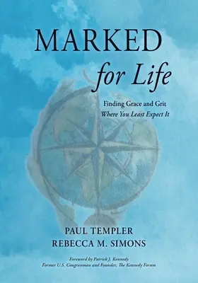 Segnato per la vita: Trovare grazia e grinta dove meno te lo aspetti - Marked for Life: Finding Grace and Grit Where You Least Expect It