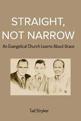 Dritto, non stretto: Una chiesa evangelica impara la grazia - Straight, Not Narrow: An Evangelical Church Learns About Grace
