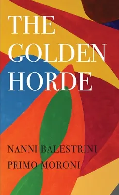 L'orda d'oro: L'Italia rivoluzionaria, 1960-1977 - The Golden Horde: Revolutionary Italy, 1960-1977