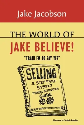 Il mondo di Jake Believe: Allenalo a dire sì - The World of Jake Believe: Train Em to Say Yes