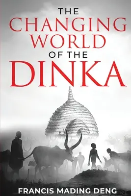 Il mondo in evoluzione dei Dinka - The Changing World of the Dinka
