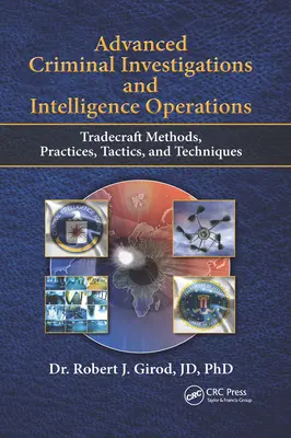Investigazioni criminali avanzate e operazioni di intelligence: Metodi, pratiche, tattiche e tecniche di Tradecraft - Advanced Criminal Investigations and Intelligence Operations: Tradecraft Methods, Practices, Tactics, and Techniques
