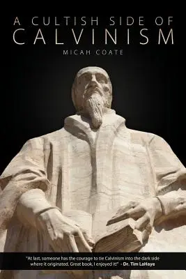 Il lato cultuale del calvinismo - A Cultish Side of Calvinism
