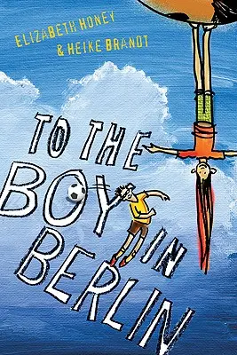 Al ragazzo di Berlino - To the Boy in Berlin