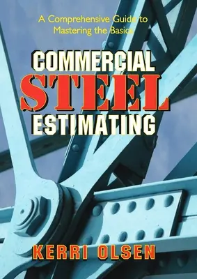 Stima dell'acciaio commerciale: Una guida completa per padroneggiare le nozioni di base - Commercial Steel Estimating: A Comprehensive Guide to Mastering the Basics