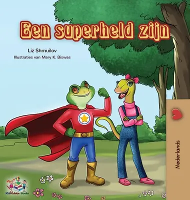 Essere un supereroe: Essere un supereroe - Edizione olandese - Een superheld zijn: Being a Superhero - Dutch edition