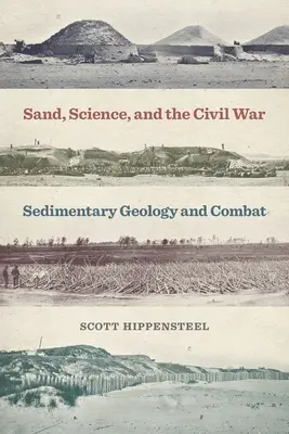 Sabbia, scienza e guerra civile: geologia sedimentaria e combattimento - Sand, Science, and the Civil War: Sedimentary Geology and Combat