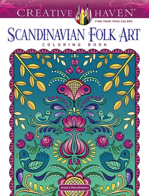 Creative Haven Libro da colorare sull'arte popolare scandinava - Creative Haven Scandinavian Folk Art Coloring Book