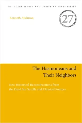 Gli Asmonei e i loro vicini: Nuove ricostruzioni storiche dai Rotoli del Mar Morto e dalle fonti classiche - The Hasmoneans and Their Neighbors: New Historical Reconstructions from the Dead Sea Scrolls and Classical Sources