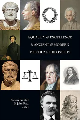 Uguaglianza ed eccellenza nella filosofia politica antica e moderna - Equality and Excellence in Ancient and Modern Political Philosophy
